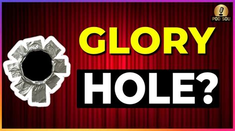 glory hole significado|Spanish translation of 'glory hole' .